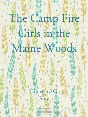 cover image of The Camp Fire Girls in the Maine Wood